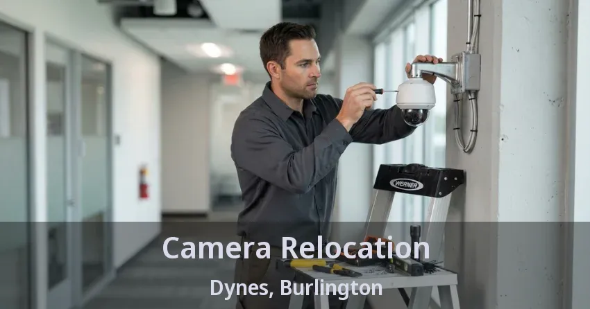 Camera Relocation Dynes, Burlington - ON