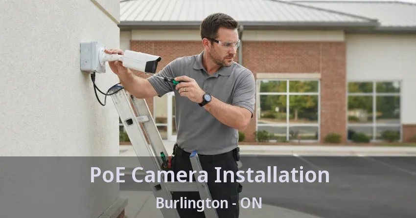 PoE Camera Installation Burlington - ON