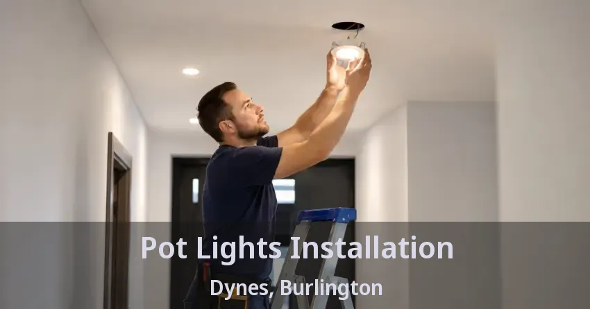 Pot Lights Installation Dynes, Burlington - ON