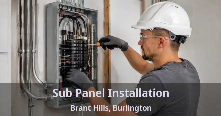 Sub Panel Installation Brant Hills, Burlington - ON
